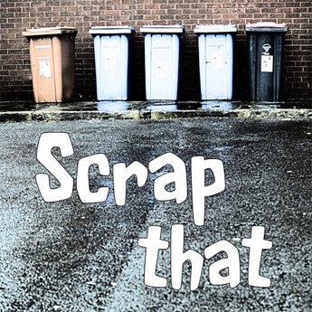 Scrap That!